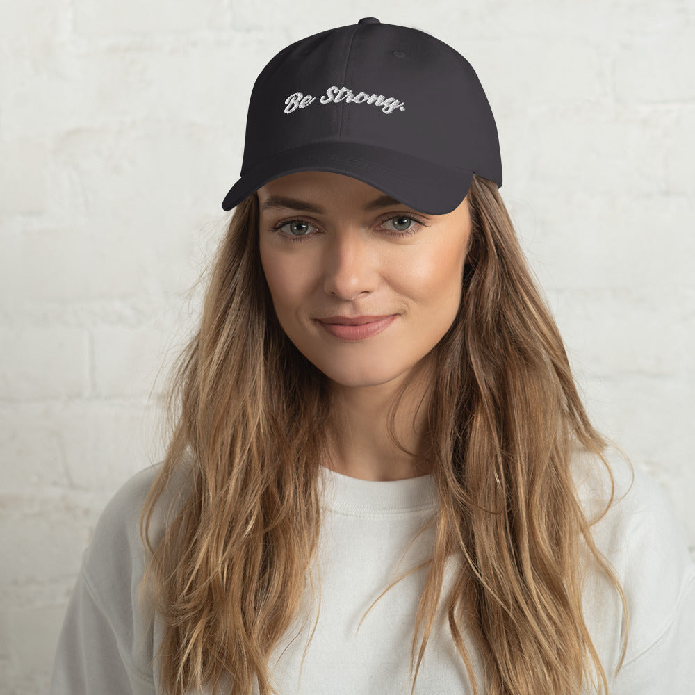 Be Strong. Dad Hat