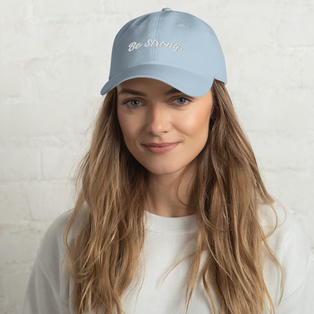 Be Strong. Dad Hat