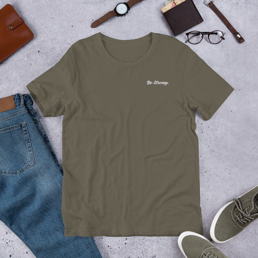 Be Strong. Embroidered Tee