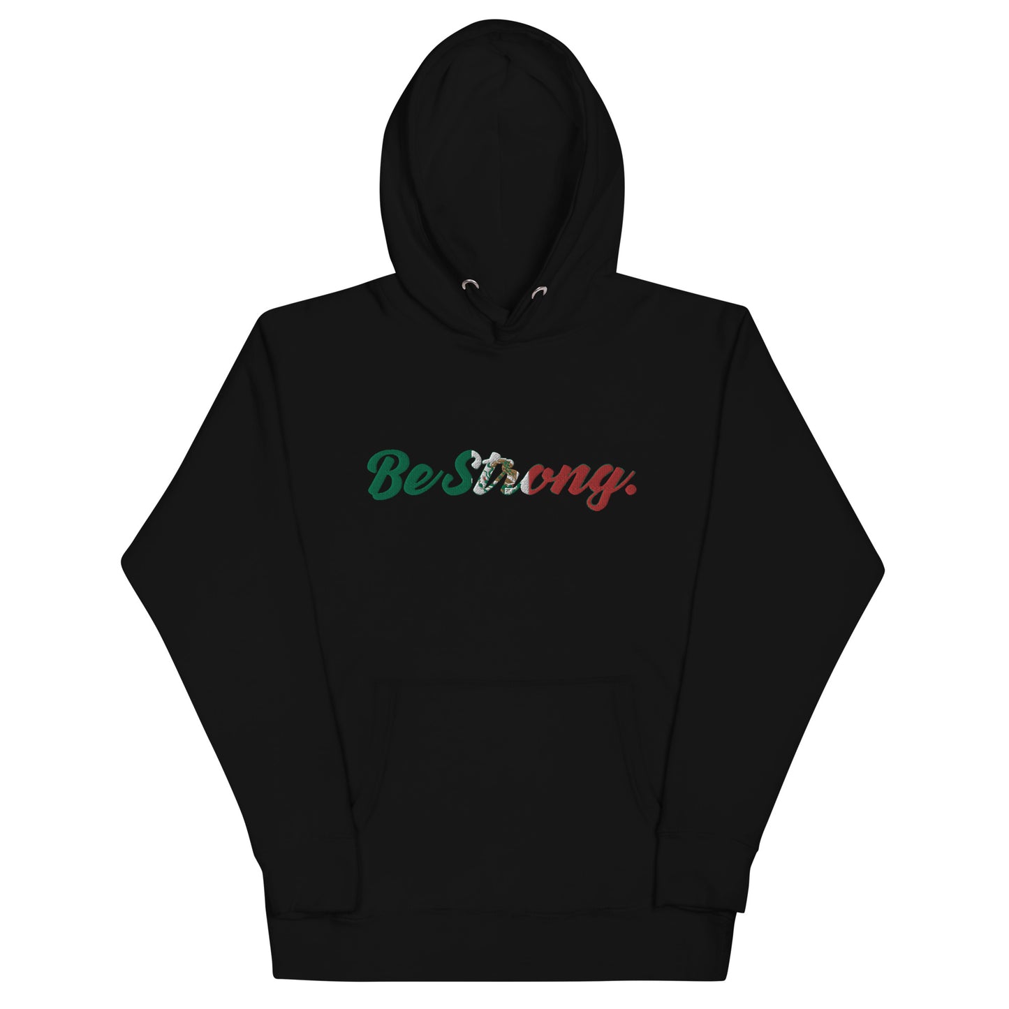 Be Strong Mexico Flag Hoodie