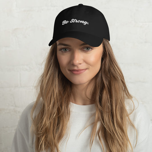 Be Strong. Dad Hat