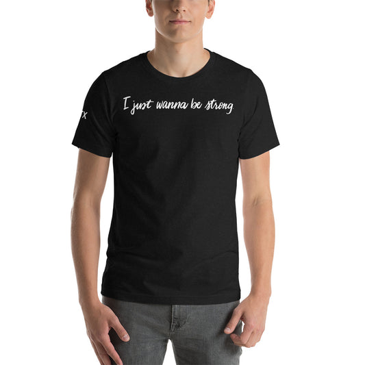 I Just Wanna Be Strong Tee