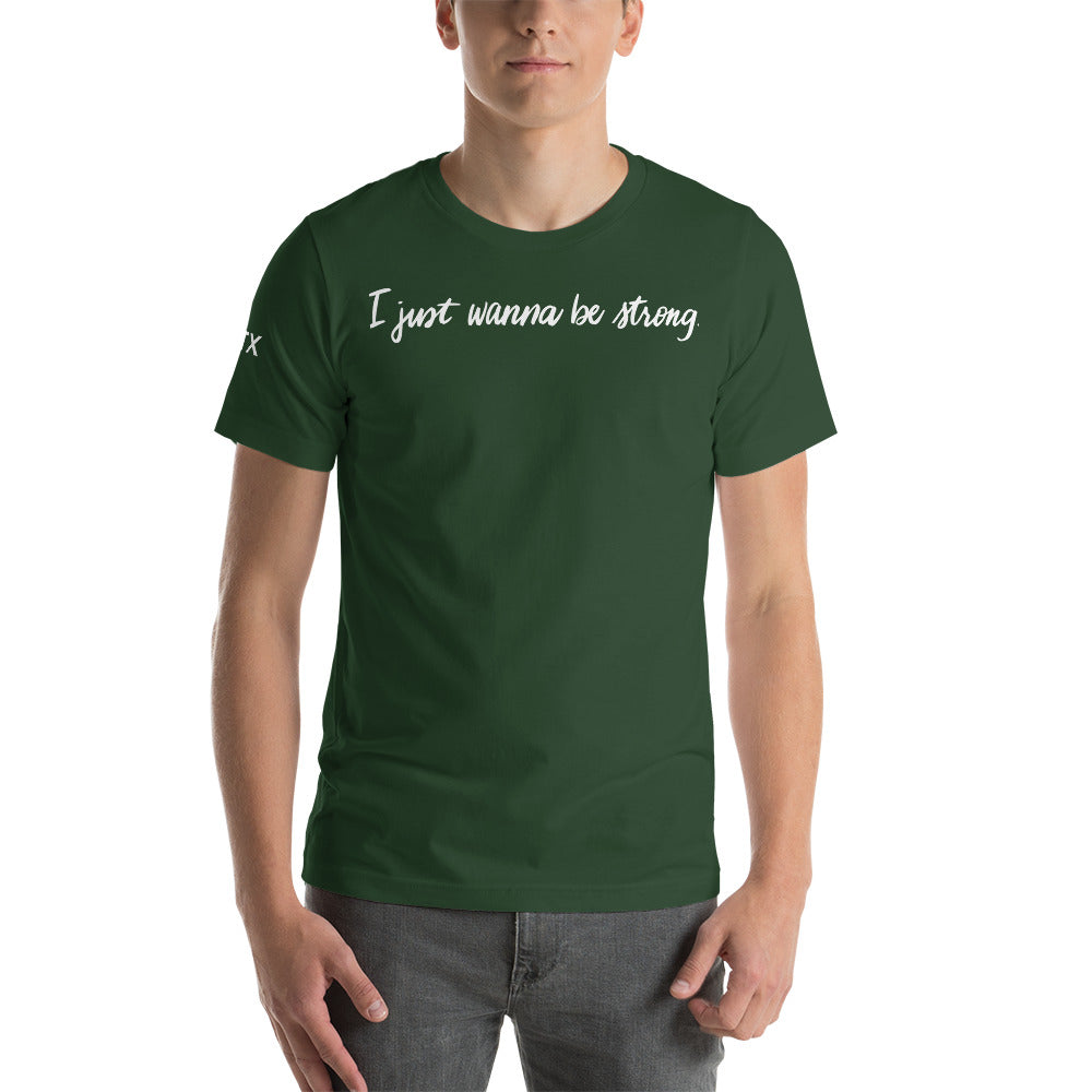 I Just Wanna Be Strong Tee