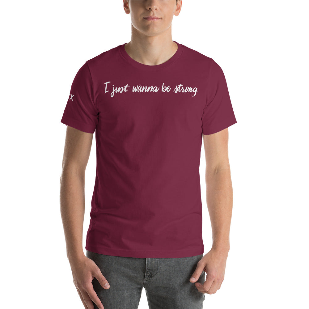 I Just Wanna Be Strong Tee