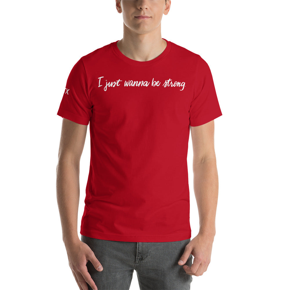 I Just Wanna Be Strong Tee