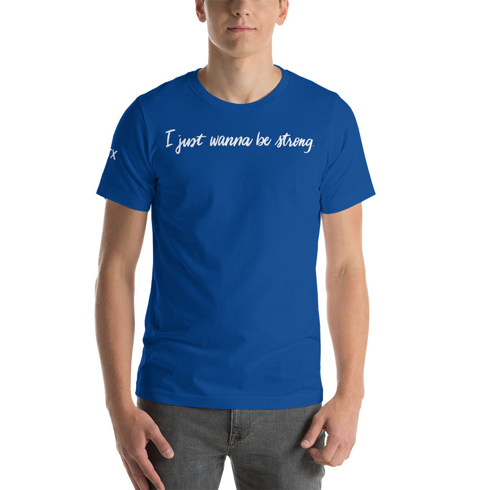 I Just Wanna Be Strong Tee